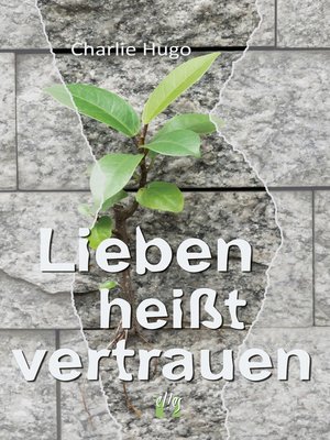 cover image of Lieben heißt vertrauen